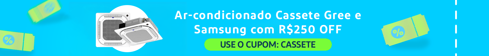 Ar-condicionado Cassete com cupom